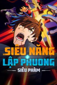 Siêu Năng Lập Phương Siêu Phàm – Phim Hành Động Mới Nhất 2025